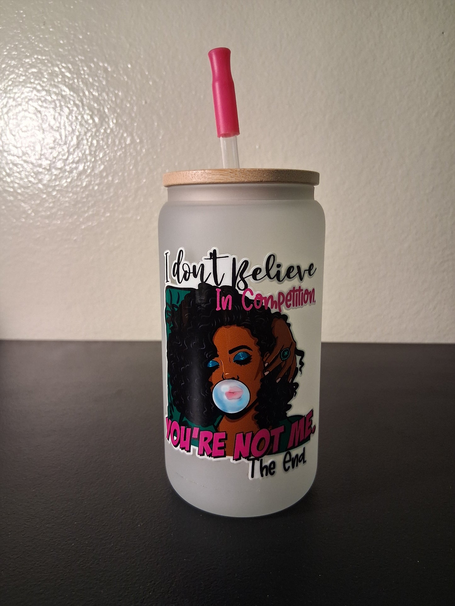 I Don't Believe In Competition Tumbler