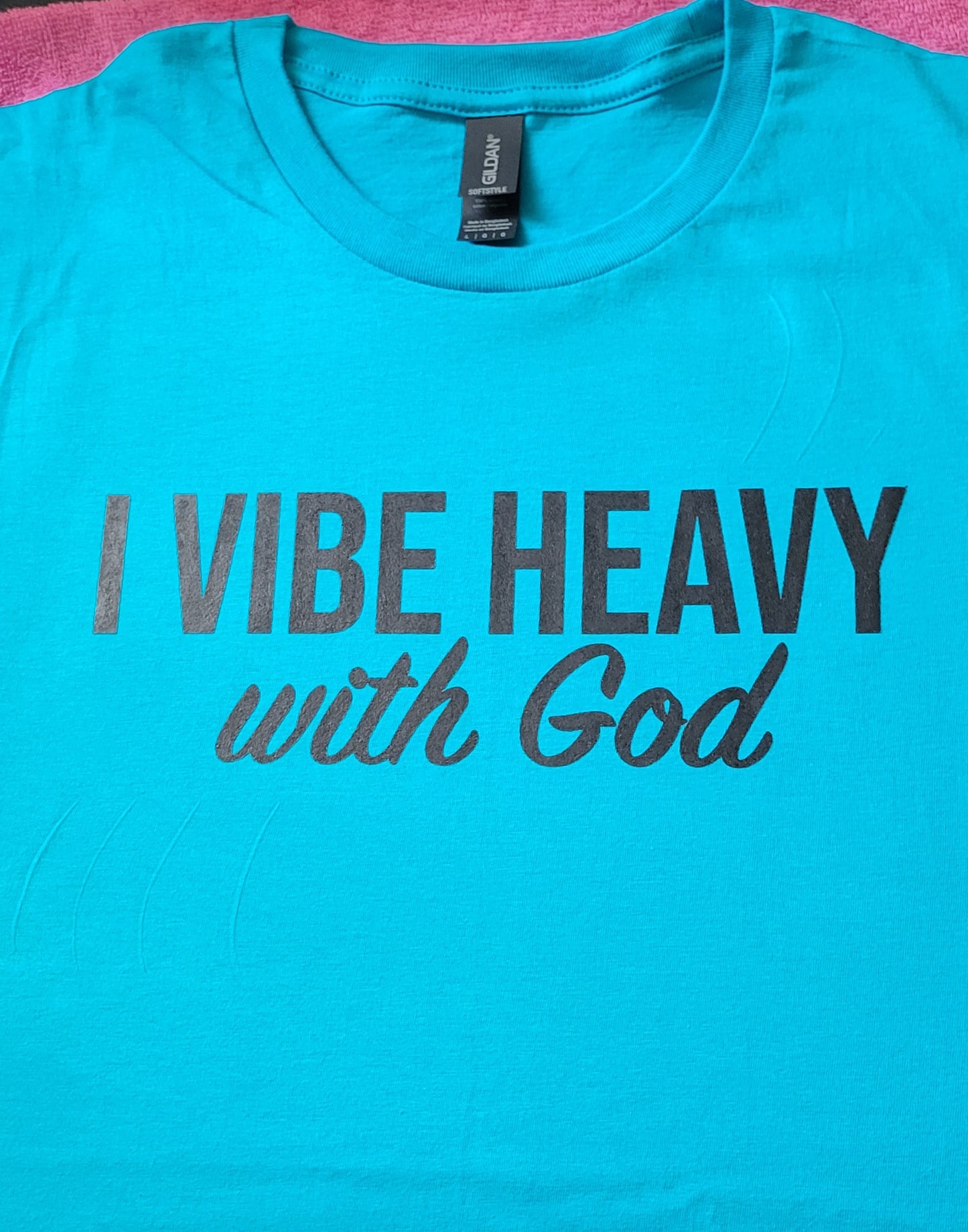 I Vibe Heavy with God T- Shirt