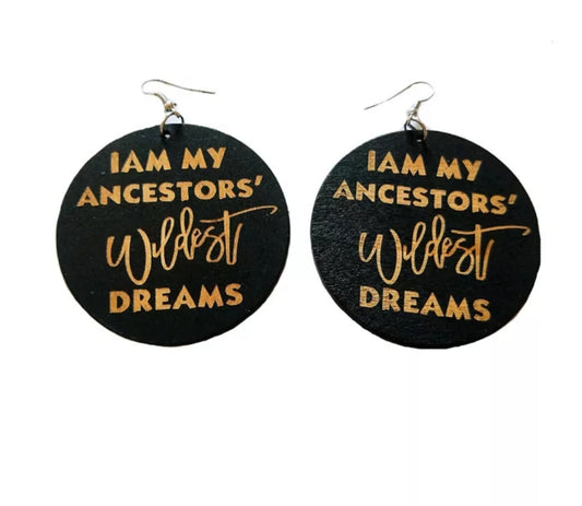 I Am My Ancestors' Wildest Dreams Earrings